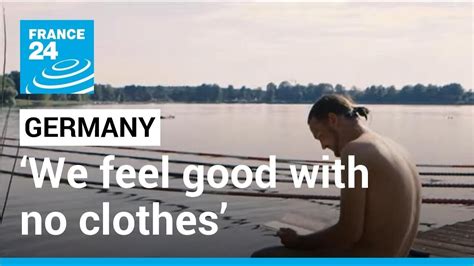 ‘We feel good with no clothes’: Naturism, an old German